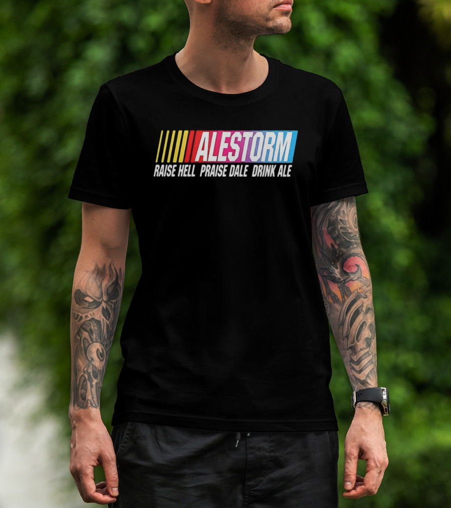 Alestorm Raise Hell Praise Dale Drink Ale Nascar T-Shirt