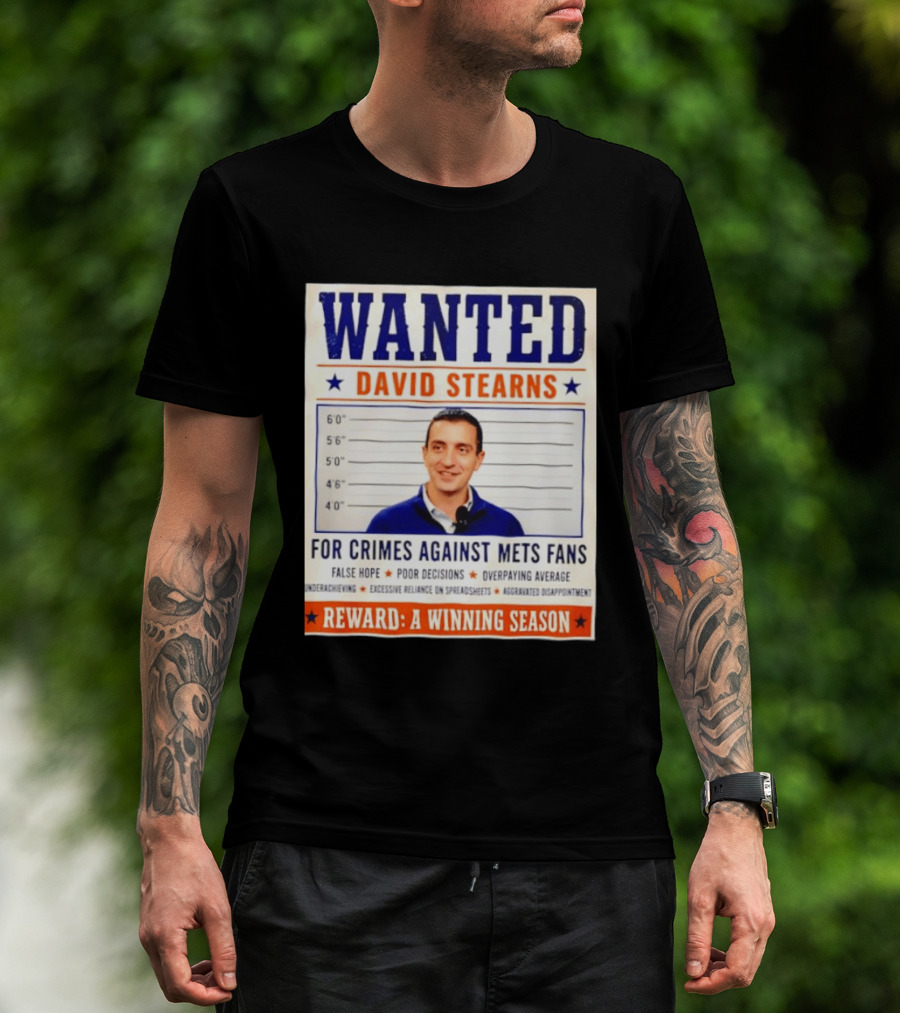 WANTED David Stearns Crimes Against Mets Fans Reward Winning Season False Hope Poor Decisions T-Shirt
