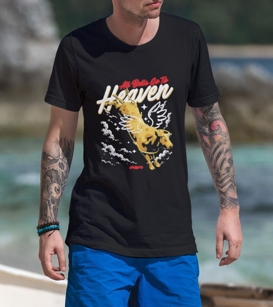 All Bulls Go To Heaven Pbr T-Shirt