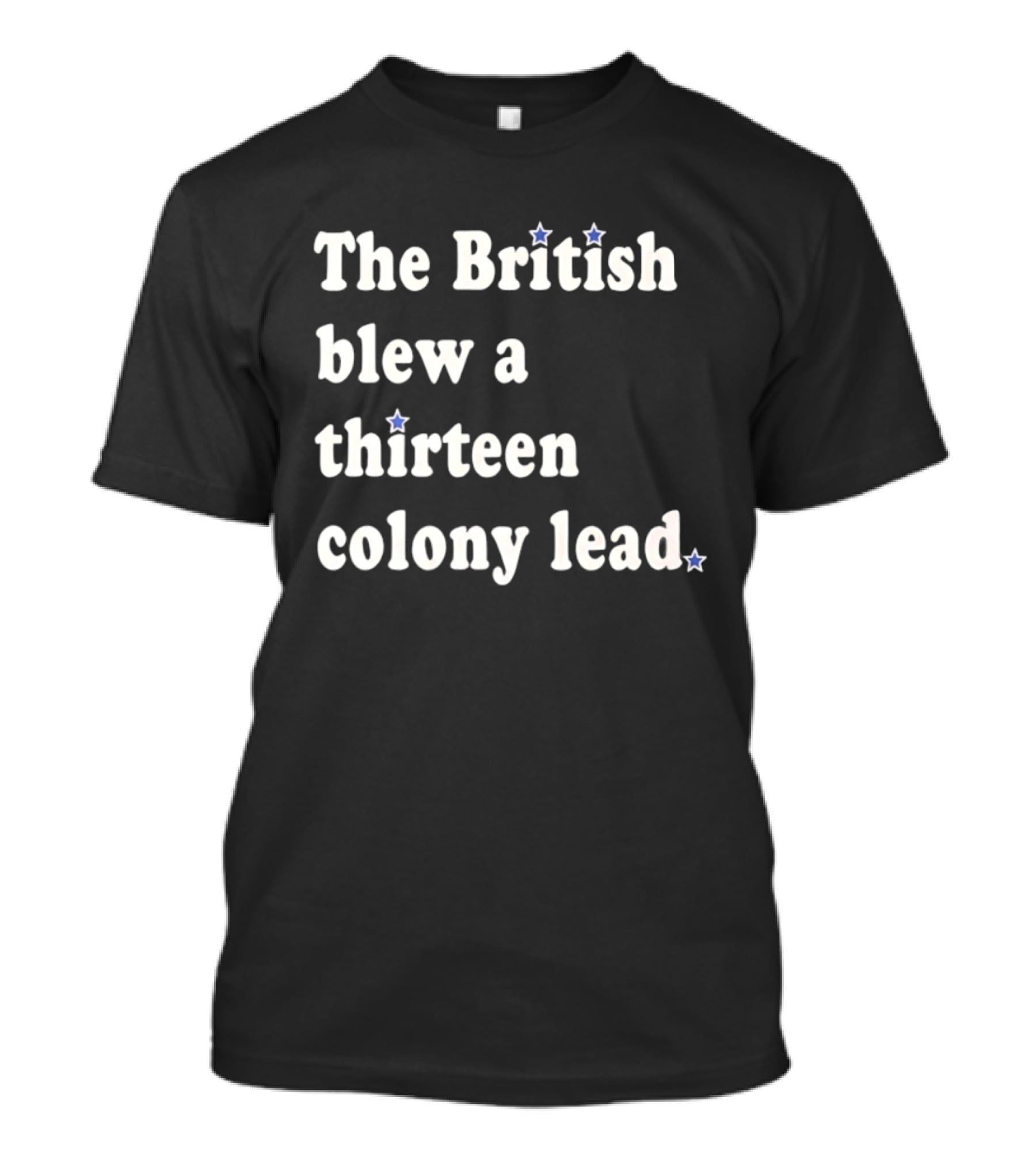 Philadelphia Phillies The British Blew A Thirteen Colony Lead Stars T-Shirt