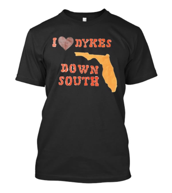 I Love Dykes Down South Florida Map T-Shirt