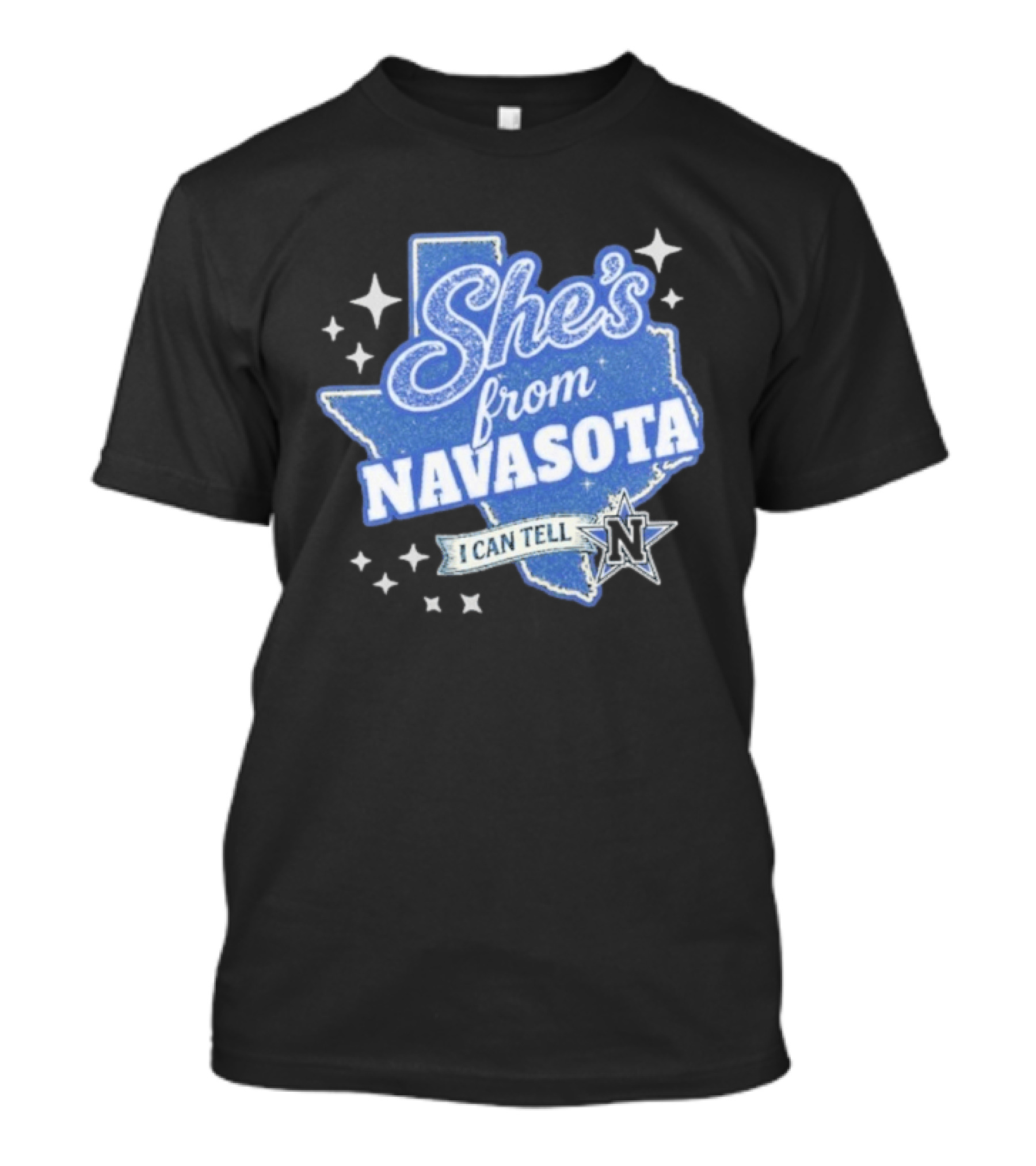She's From Navasota I Can Tell Texas Map And N Star T-Shirt