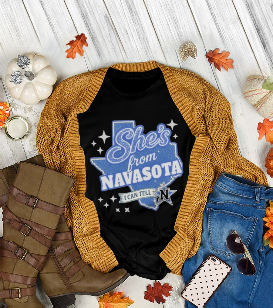 She's from Navasota I Can Tell Texas Map and N Star T-Shirt