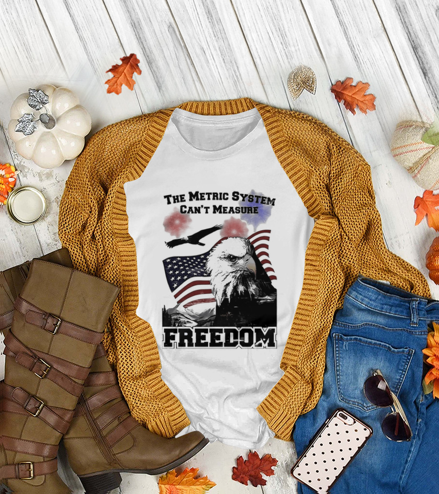 Bald Eagle American Flag The Metric System Can't Measure Freedom T-Shirt