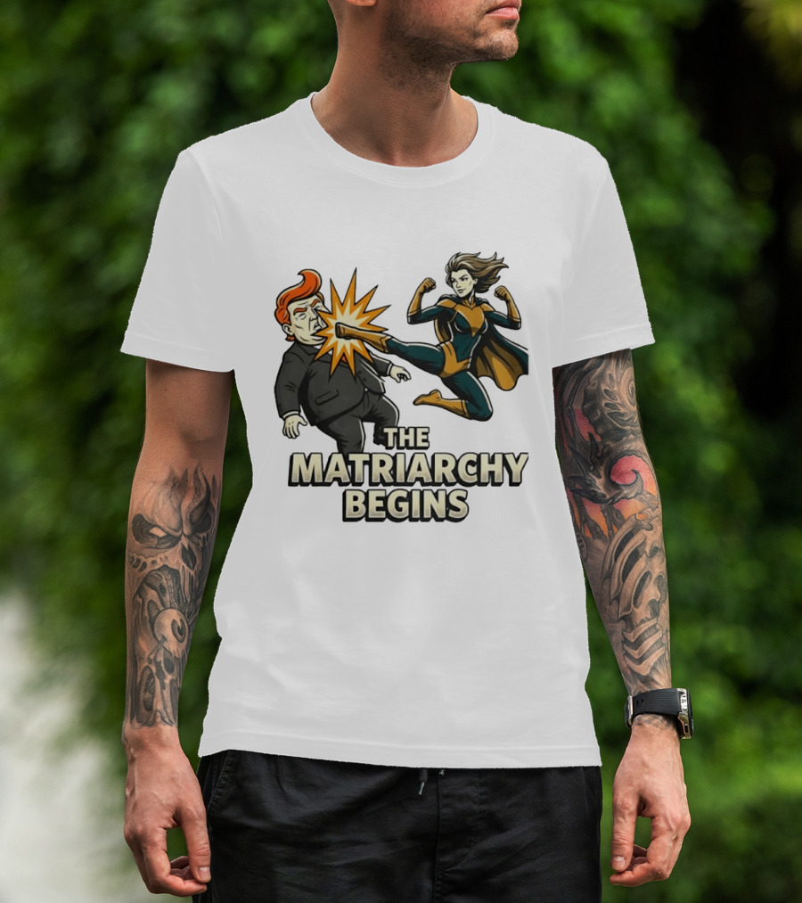 The Matriarchy Begins Superhero Kicking Political Figure In Suit T-Shirt