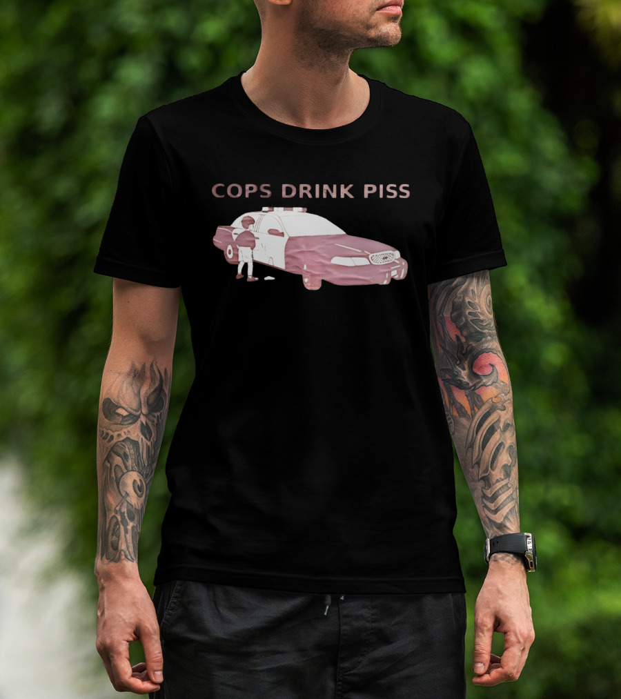 Cops Drink Piss Police Car Humor T-Shirt