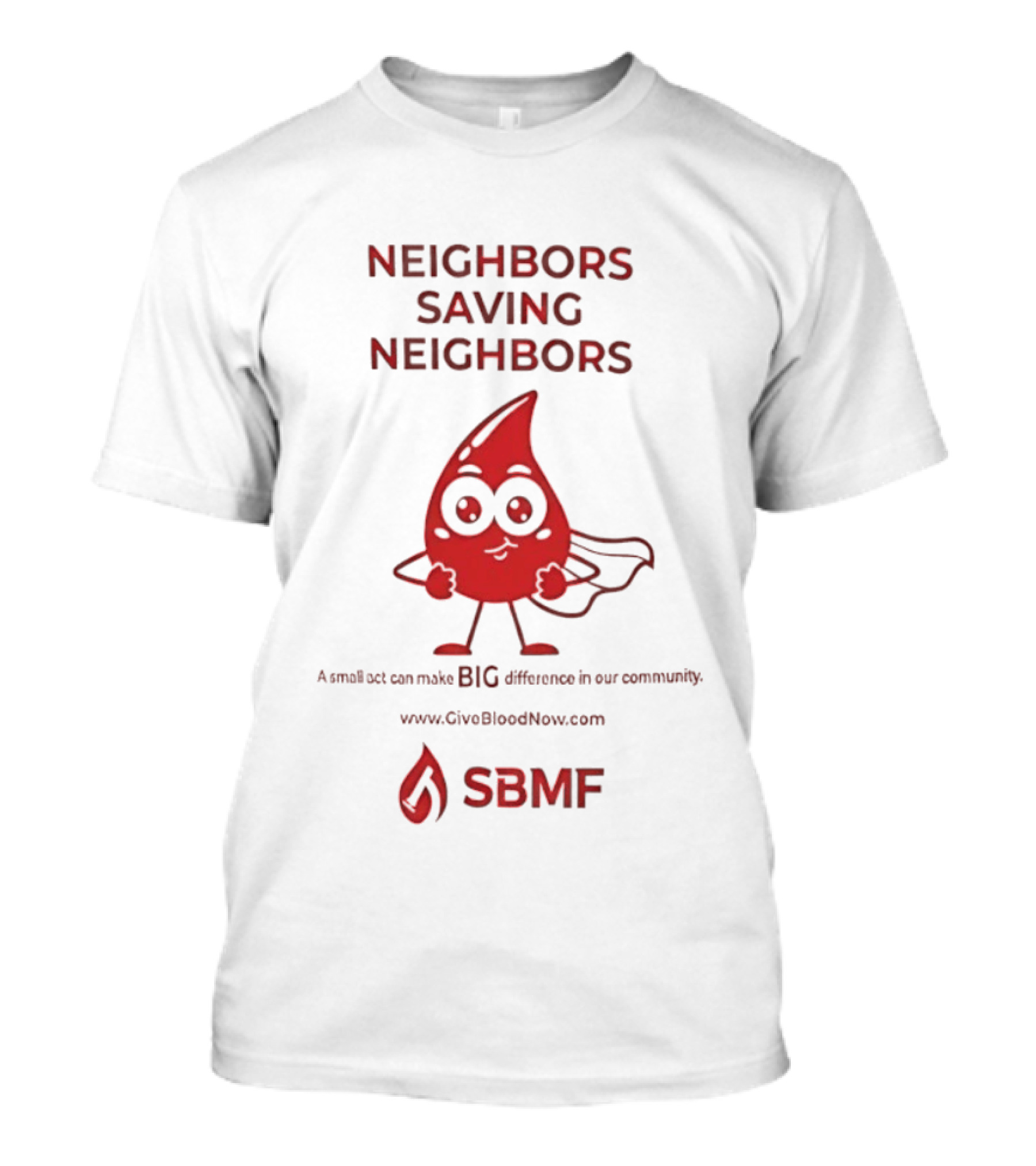 Neighbors Saving Neighbors SBMF GiveBloodNow.com T-Shirt