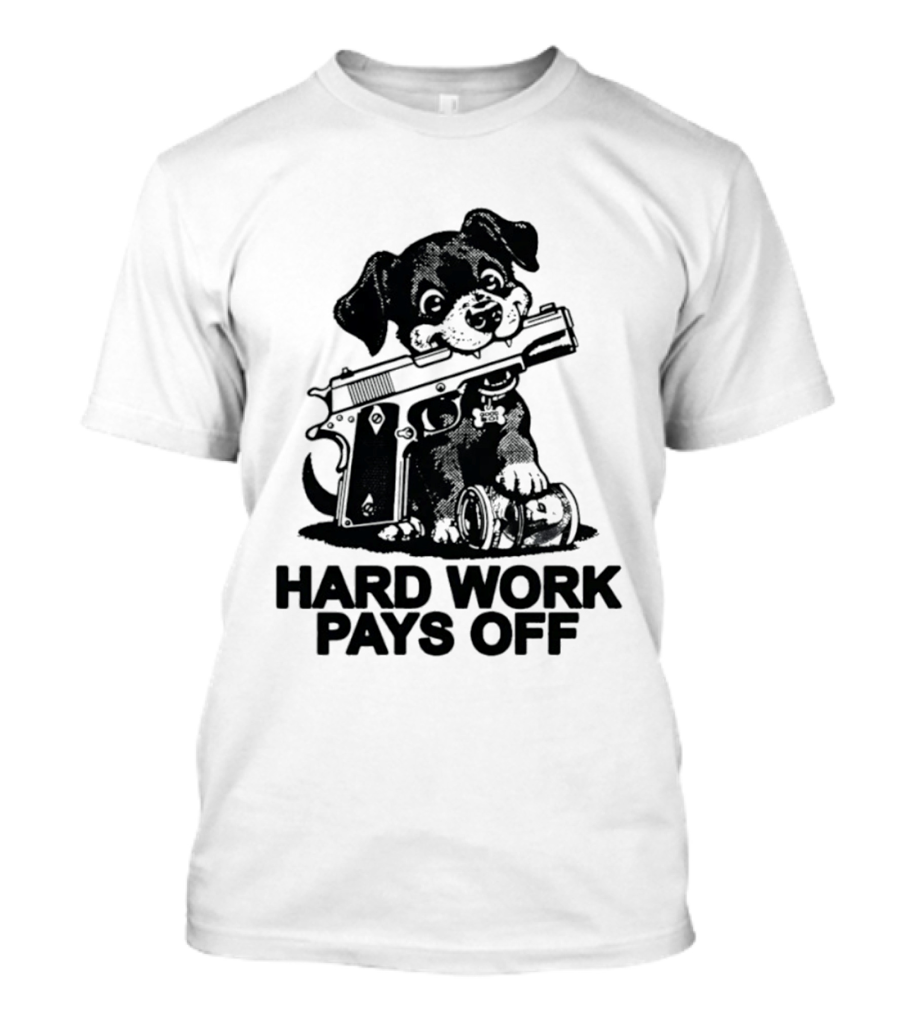 Hard Work Pays Off Dog Gun Money T-Shirt