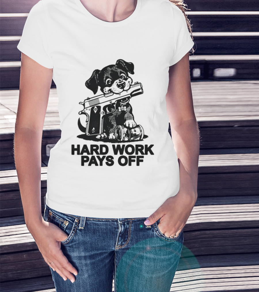 Hard Work Pays Off Dog Gun Money T-Shirt