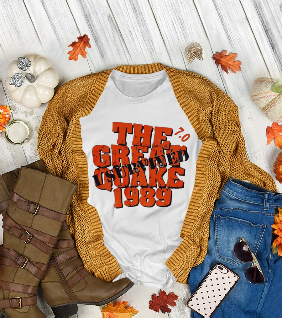 The Great Quake Survived 1989 7.0 T-Shirt