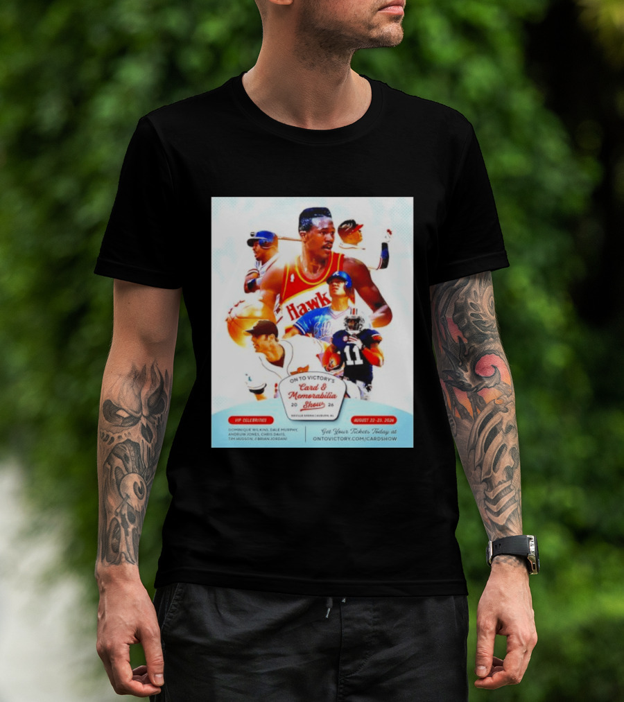 On To Victory Card And Memorabilia Show August 22 23 2026 Dominique Wilkins Dale Murphy T-Shirt