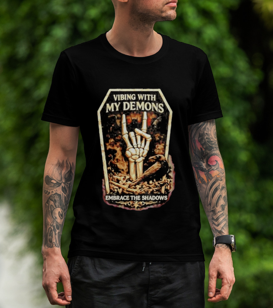 Vibing With My Demons Skeleton Hand Embrace The Shadows T-Shirt