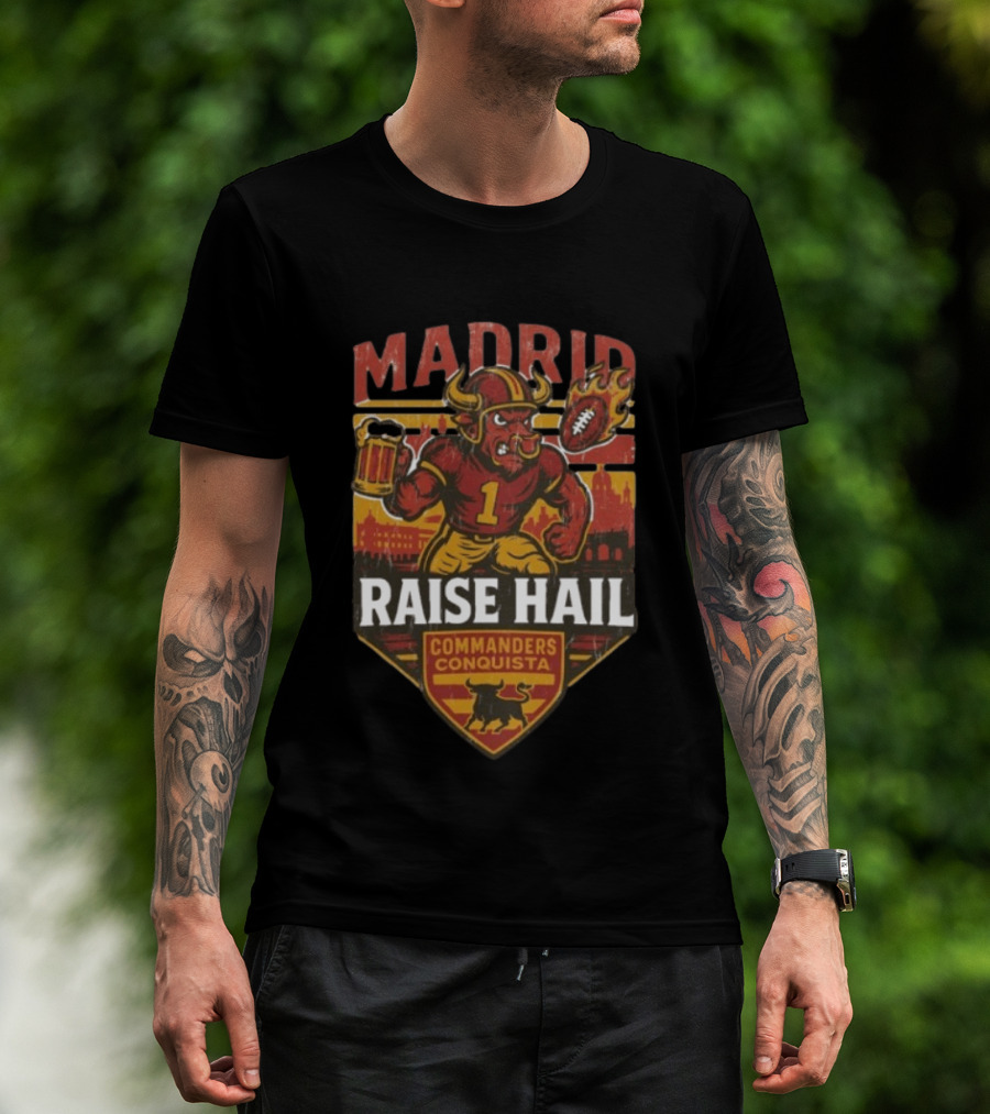 Raise Hail Commanders Conquista Madrid Football 2025 T-Shirt