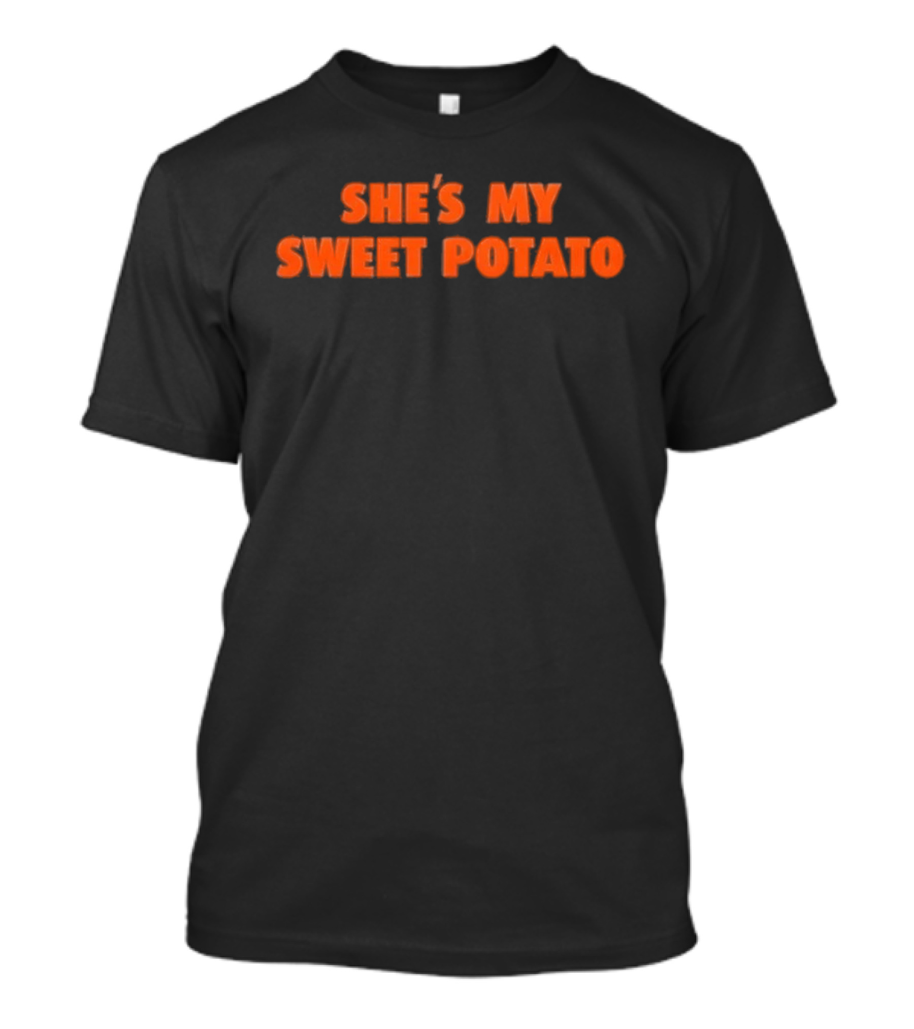 She's My Sweet Potato Text In Bold Orange Font T-Shirt