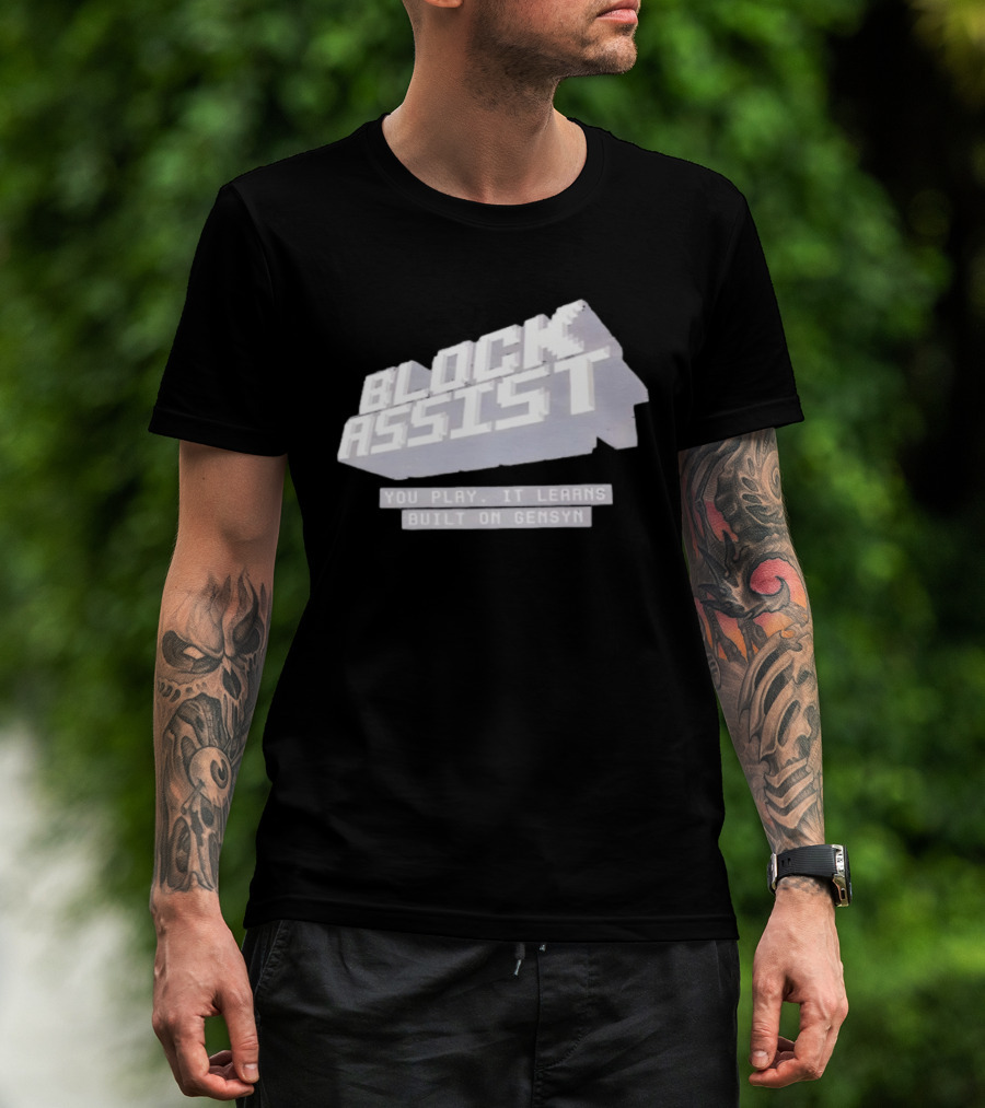 Block Assist You Play It Learns Built On Gensyn T-Shirt