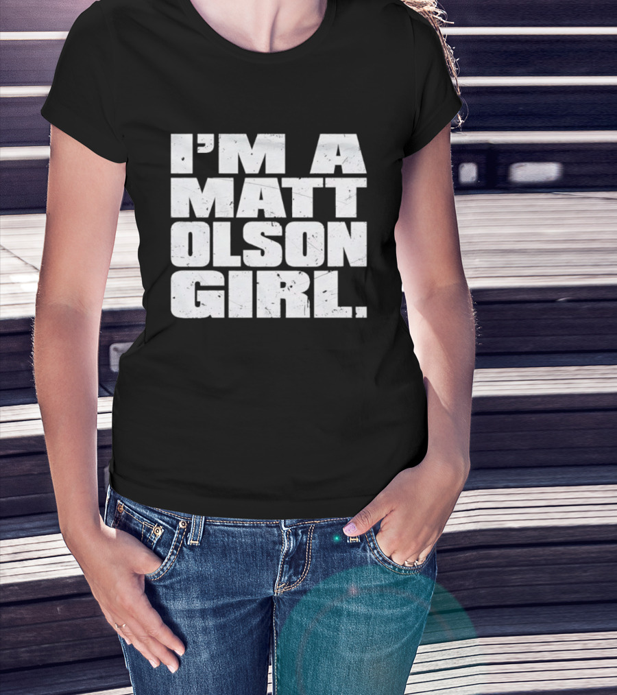 I'm A Matt Olson Girl Atlanta Braves MLB Fan Gear T-Shirt