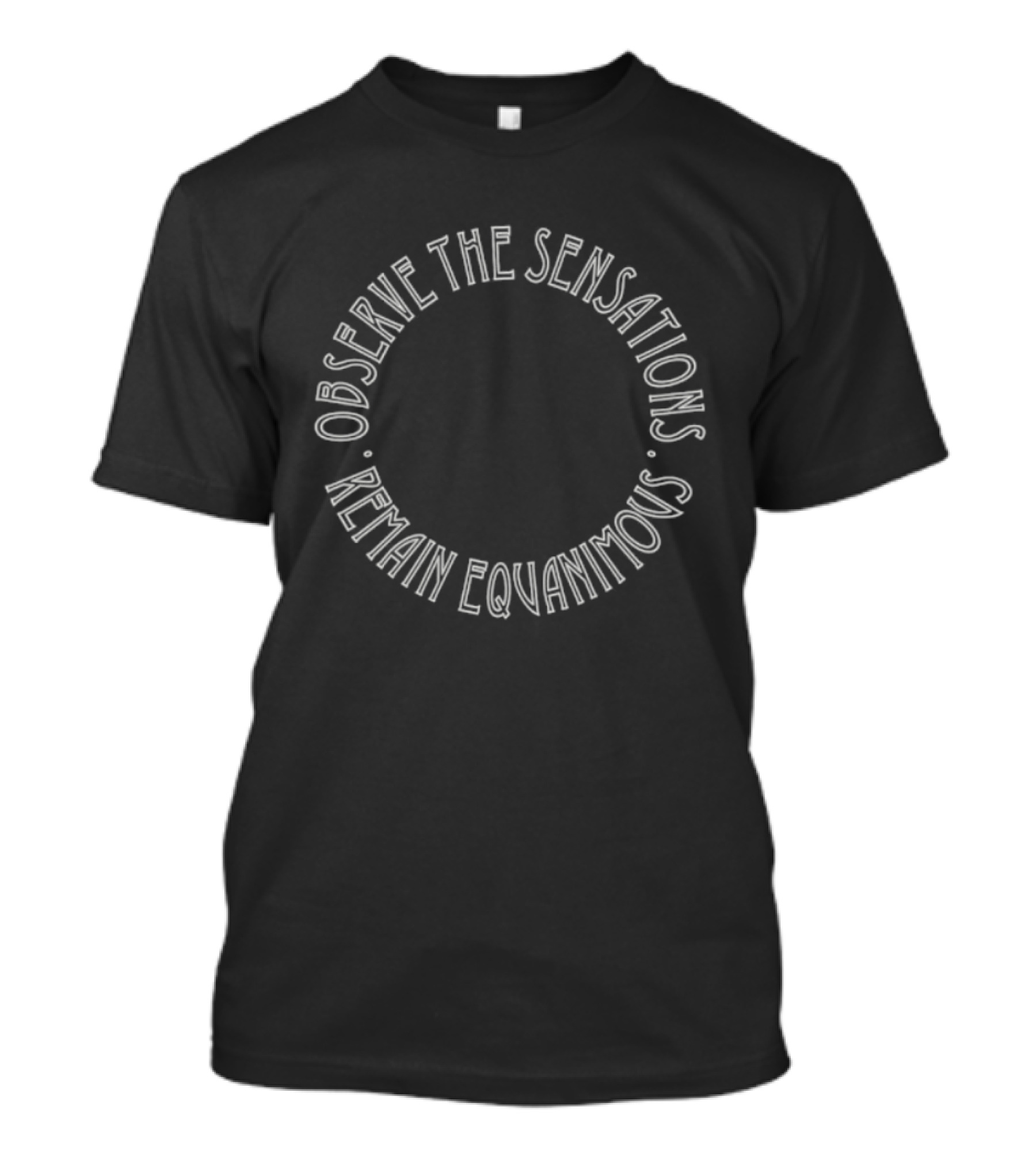 Observe The Sensations Remain Equanimous Circle T-Shirt