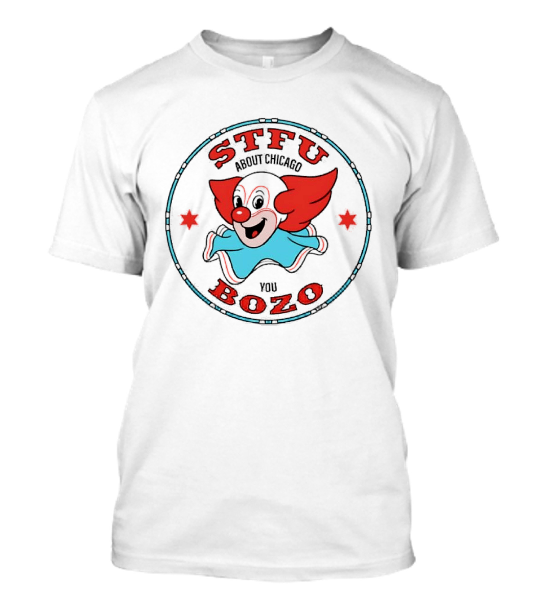 STFU About Chicago You Bozo Clown Retro Circle T-Shirt