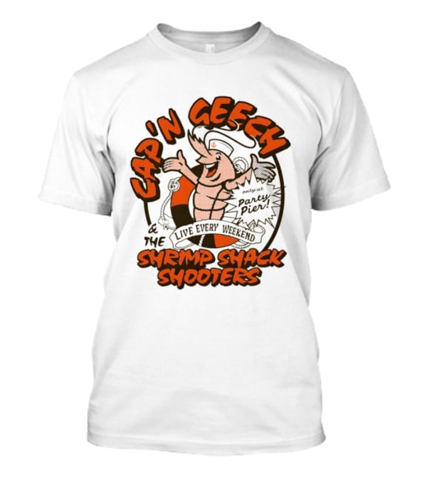 Cap'n Geech And The Shrimp Shack Shooters Live Every Weekend Party Pier T-Shirt