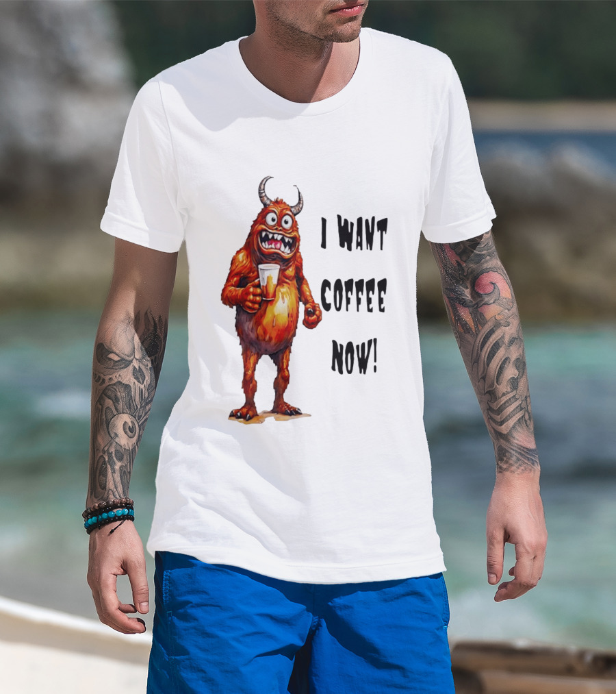 I Want Coffee Now Funny Monster Holding T-Shirt