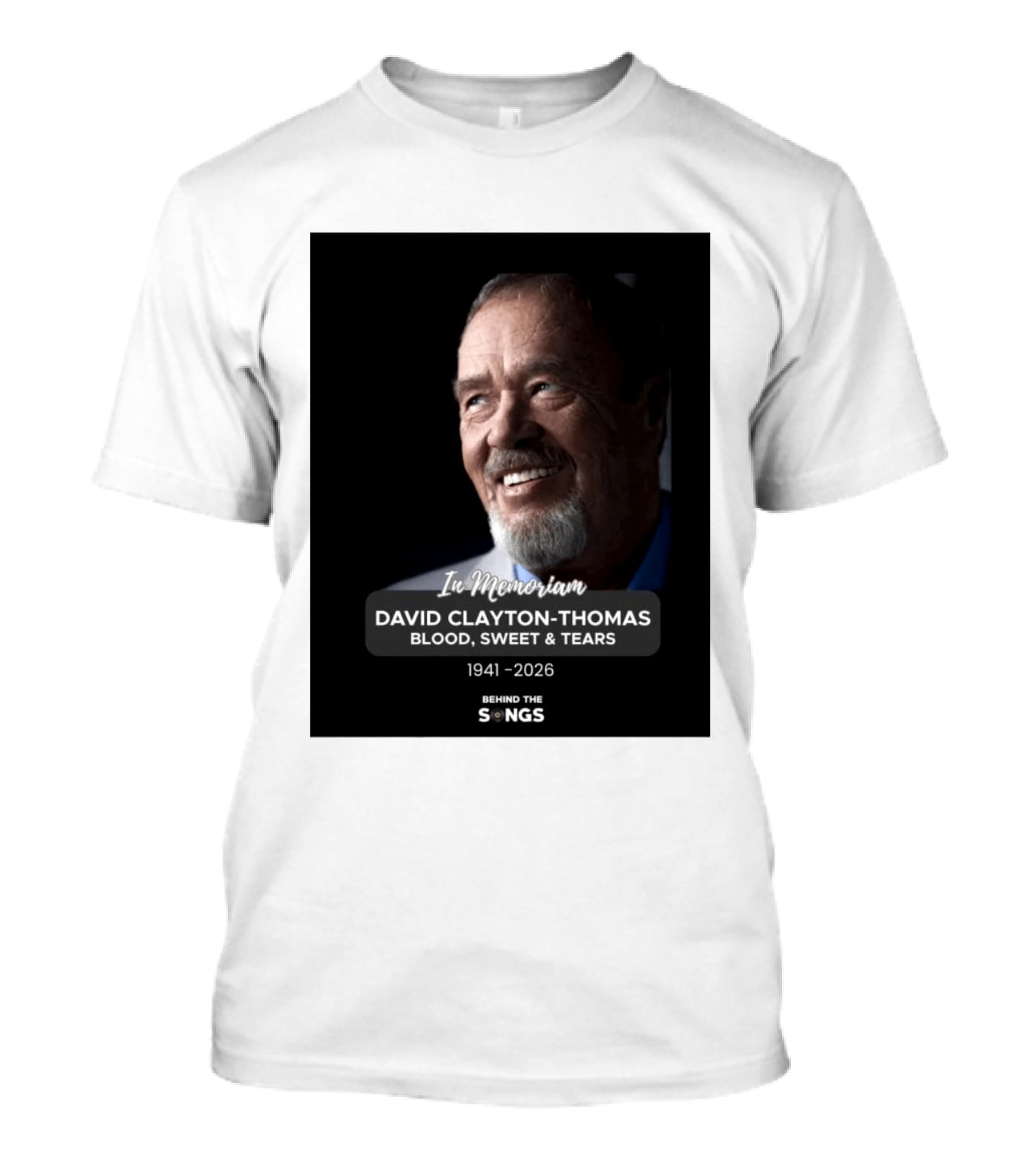In Memoriam David Clayton Thomas Blood Sweat & Tears 1941 2026 Behind The Songs T-Shirt