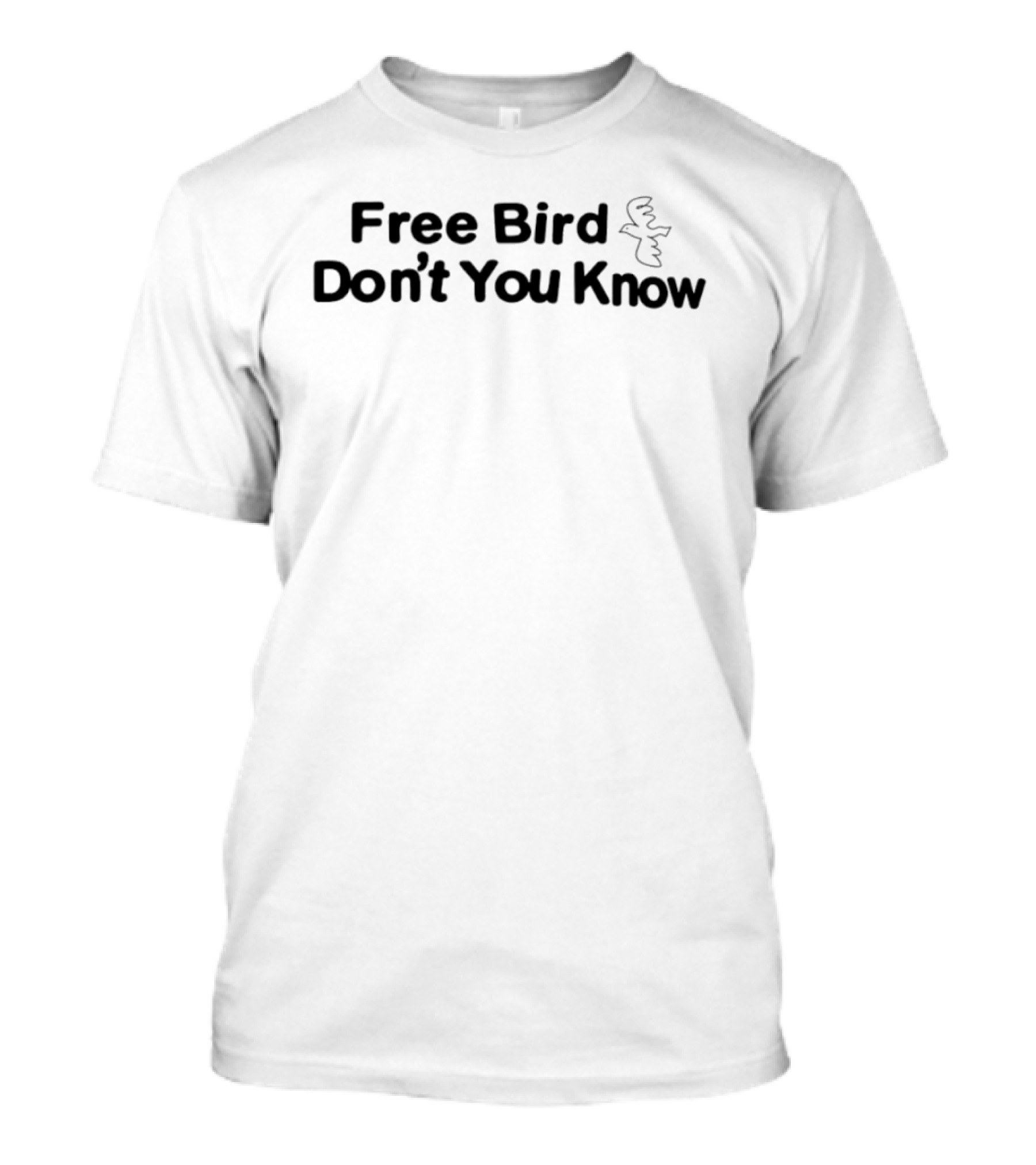 Free Bird Don't You Know Sketchy Bird T-Shirt