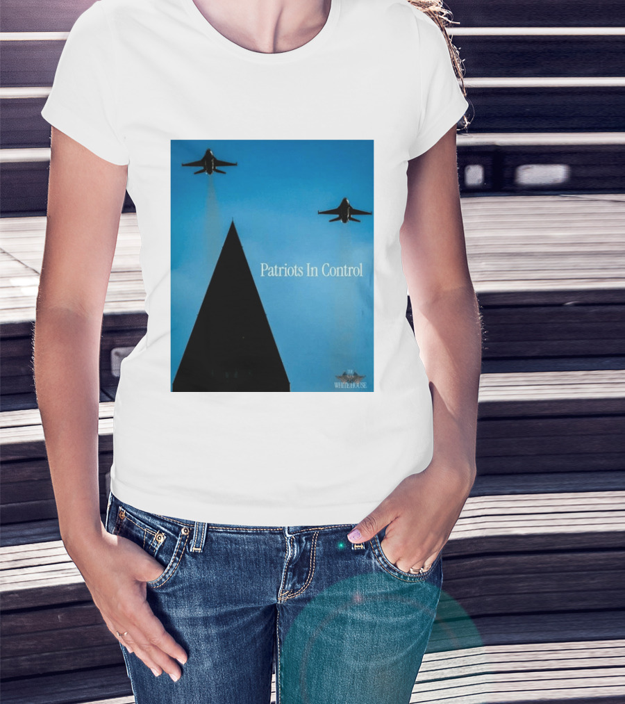 Patriots In Control Fighter Jets Over Monument With White House T-Shirt