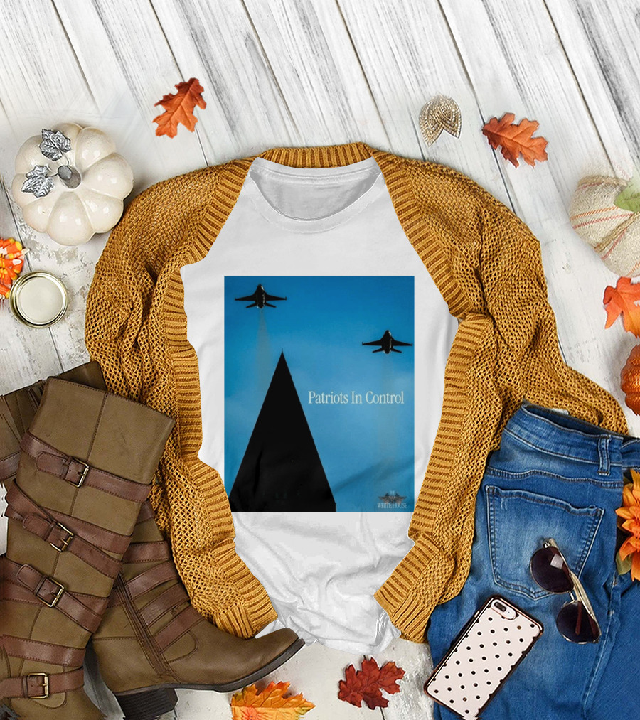 Patriots In Control Fighter Jets Over Monument With White House T-Shirt