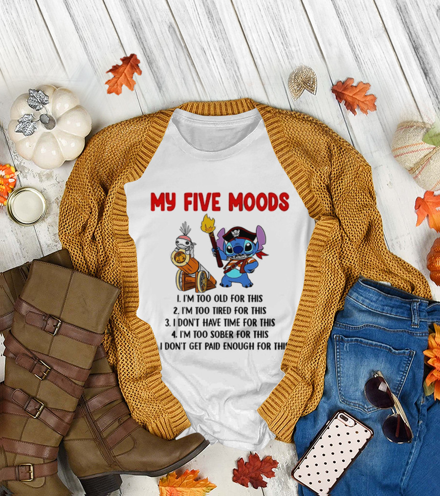 My Five Moods Stitch Pirate I'm Too Old Tired Time Sober Paid T-Shirt