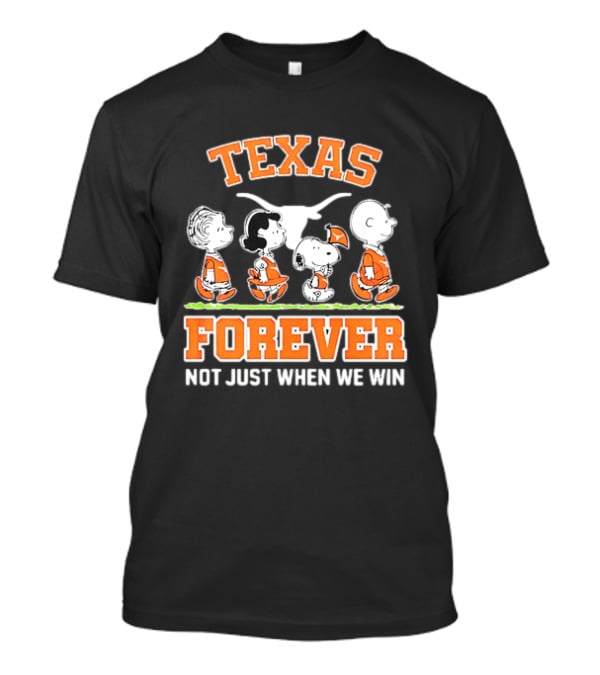 Peanuts Charlie Brown Lucy Snoopy Linus Texas Forever Not Just When We Win T-Shirt