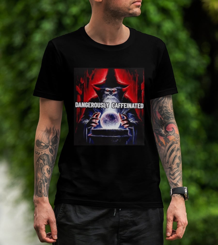 Wizard Orb DANGEROUSLY CAFFEINATED Fantasy Magic Dark Fantasy Mage Coffee T-Shirt