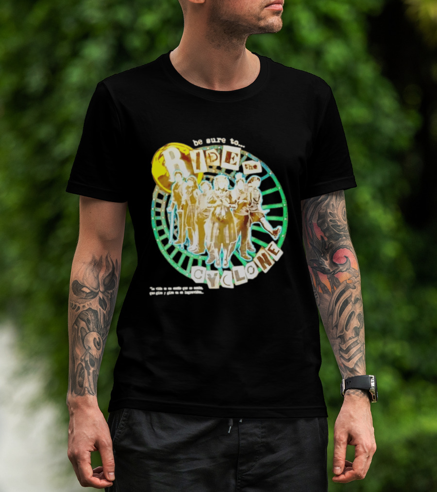Be Sure To Ride The Cyclone Musical Cast T-Shirt