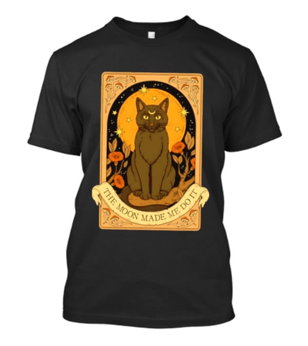 Black Cat Crescent Moon Celestial Nature Witchy The Moon Made Me Do It T-Shirt