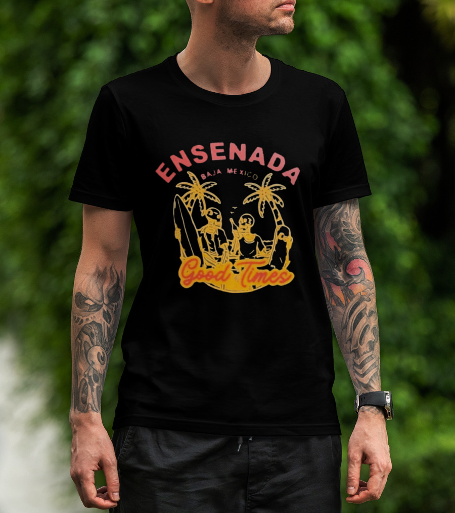 Ensenada Baja Mexico Good Times Beach Palm Surfing Adventure T-Shirt