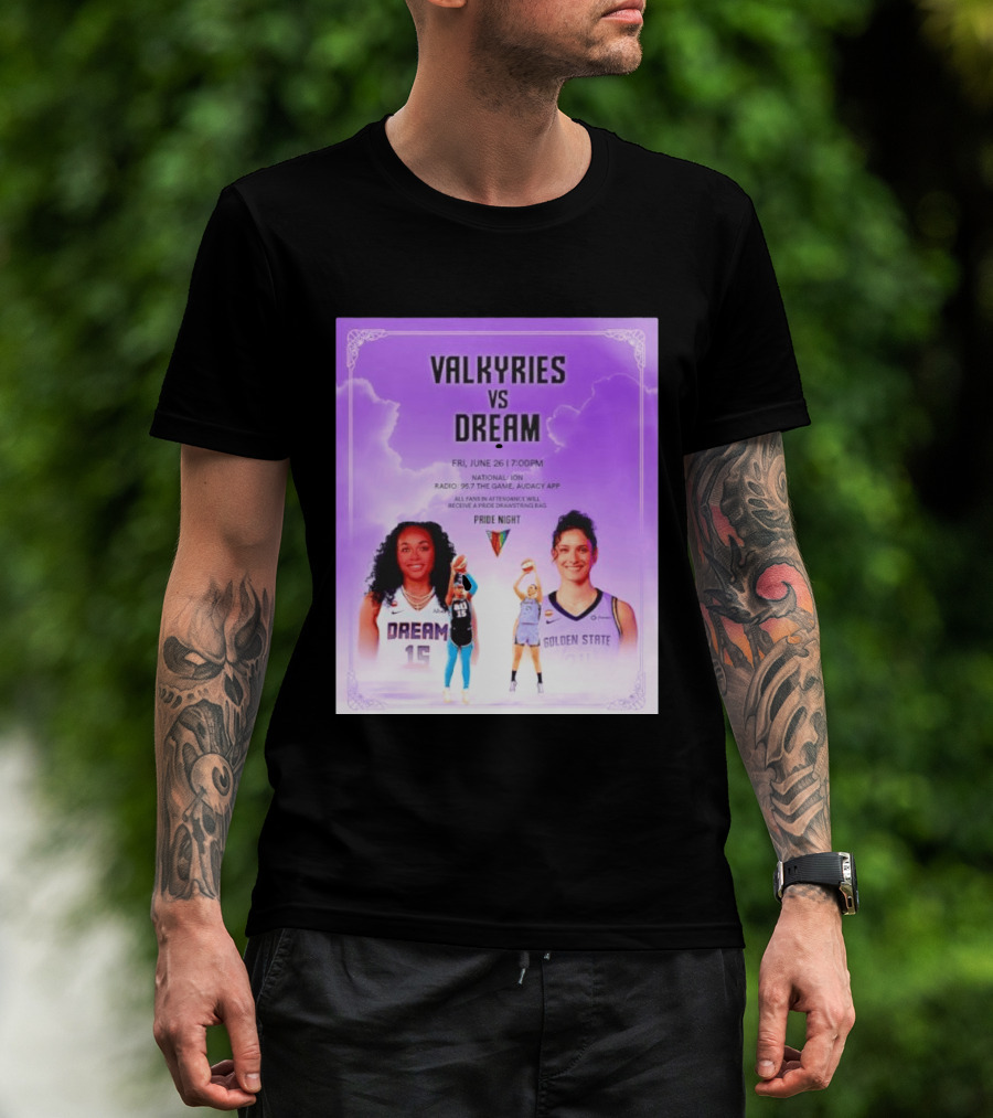 Valkyries Vs Dream Pride Night June 26 7PM Radio 95.7 Golden State Atlanta T-Shirt