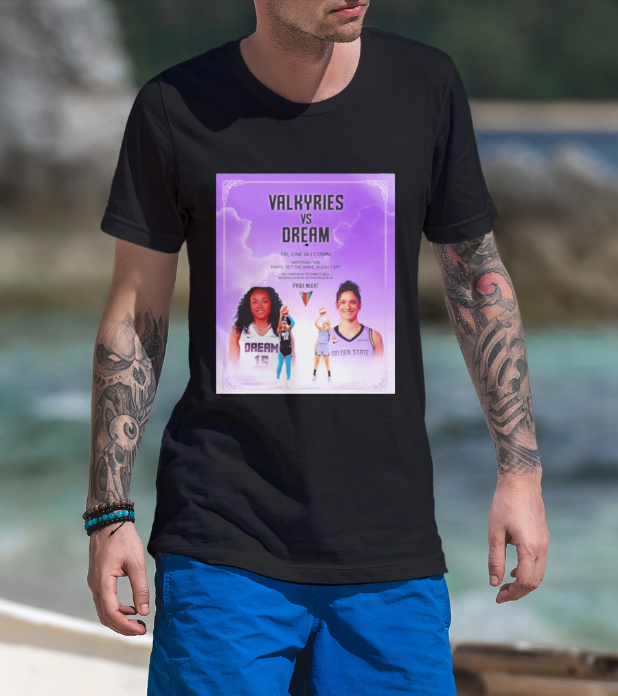 Valkyries Vs Dream Pride Night June 26 7PM Radio 95.7 Golden State Atlanta T-Shirt