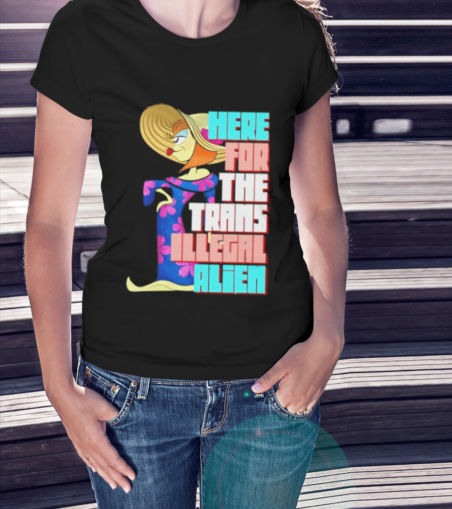 Here For The Trans Illegal Alien Leela Futurama T-Shirt