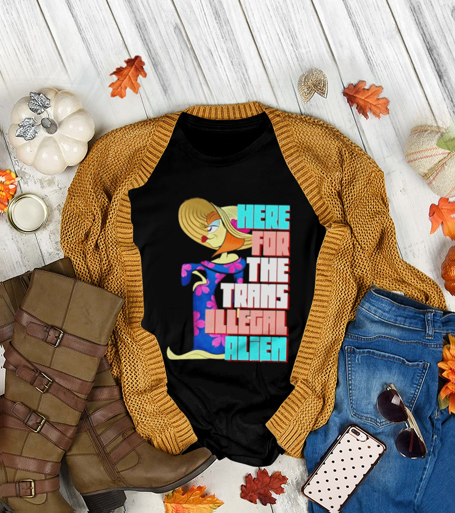 Here for the Trans Illegal Alien Leela Futurama T-Shirt