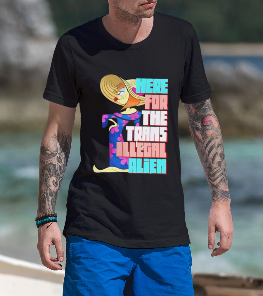 Here For The Trans Illegal Alien Leela Futurama T-Shirt