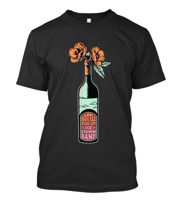 Bottle You Up Joe Stamm Band Wine Flowers T-Shirt