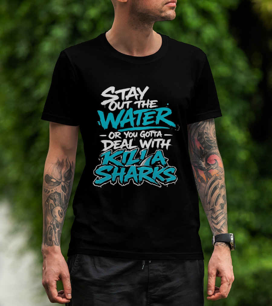 Stay Out The Water Deal With Killa Sharks T-Shirt