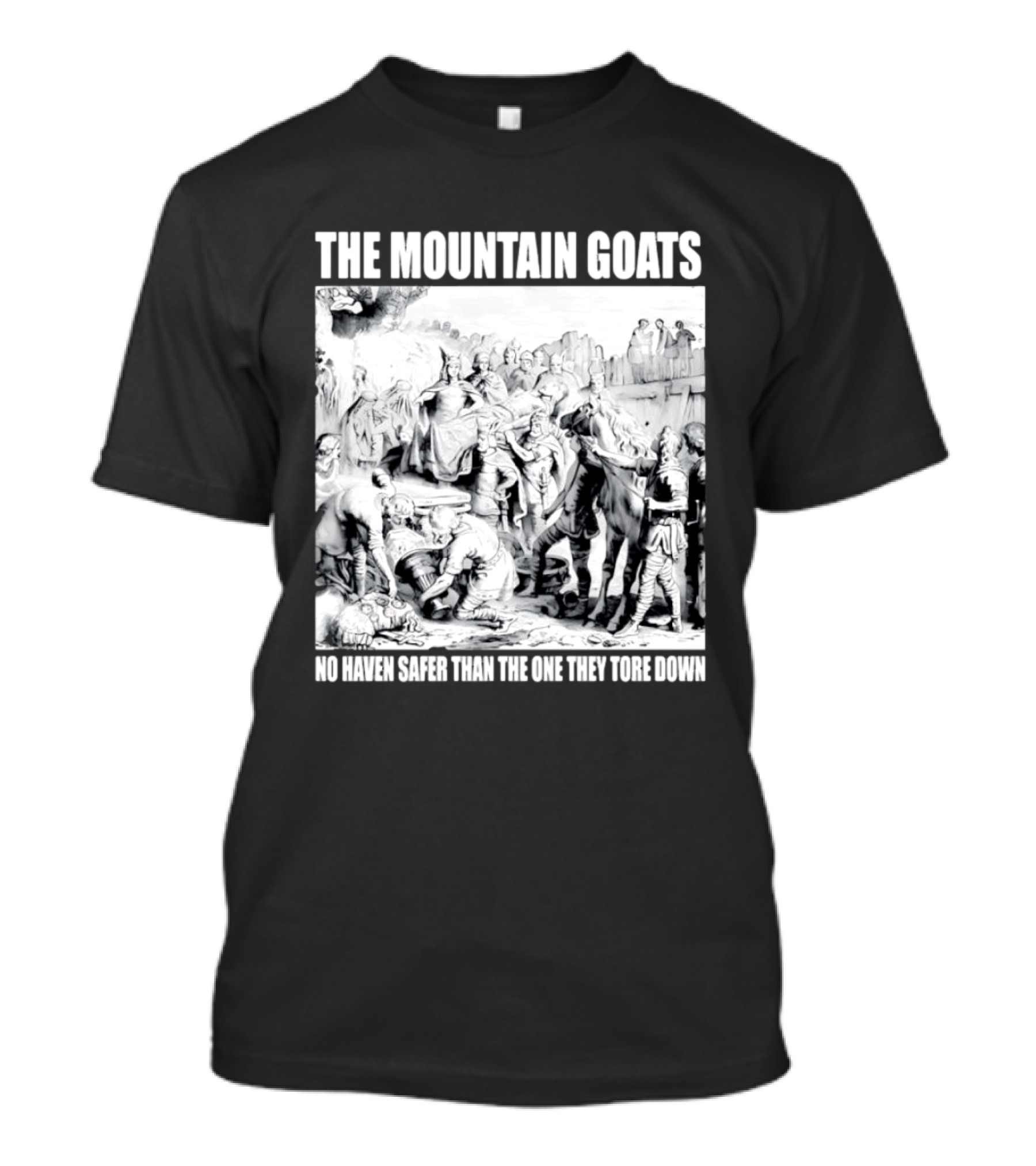 The Mountain Goats No Haven Safer Than The One They Tore Down Historical T-Shirt