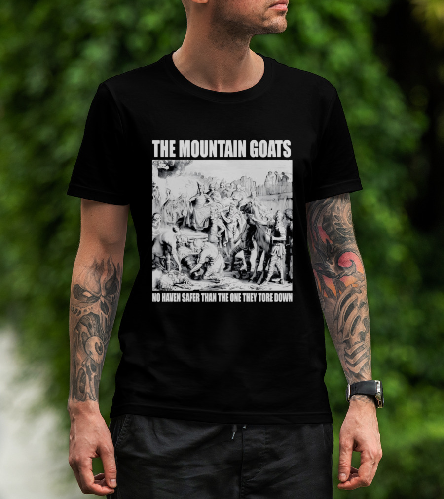 The Mountain Goats No Haven Safer Than The One They Tore Down Historical T-Shirt