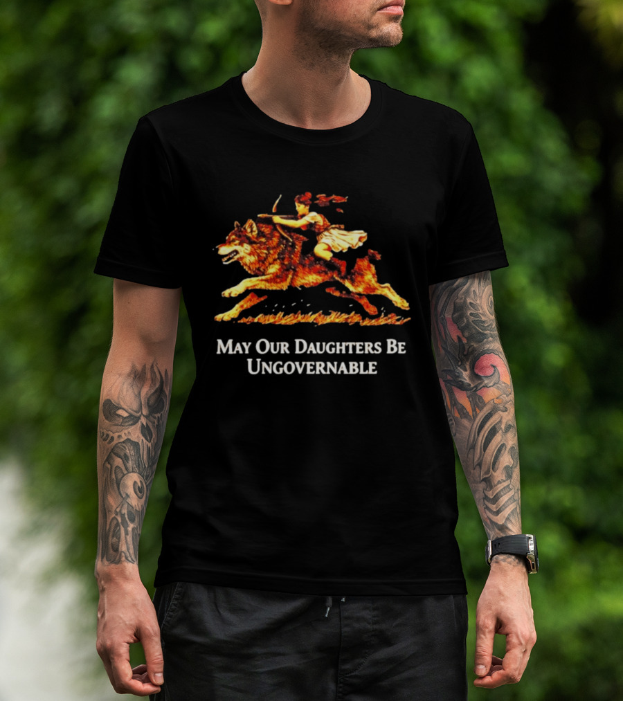 May Our Daughters Be Ungovernable Wolf Rider Feminist T-Shirt