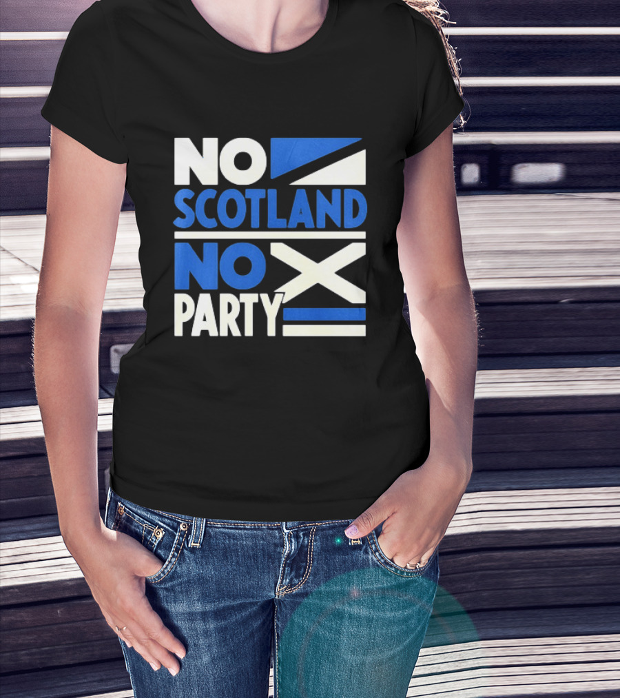 No Scotland No Party Scottish Flag Football Fans T-Shirt