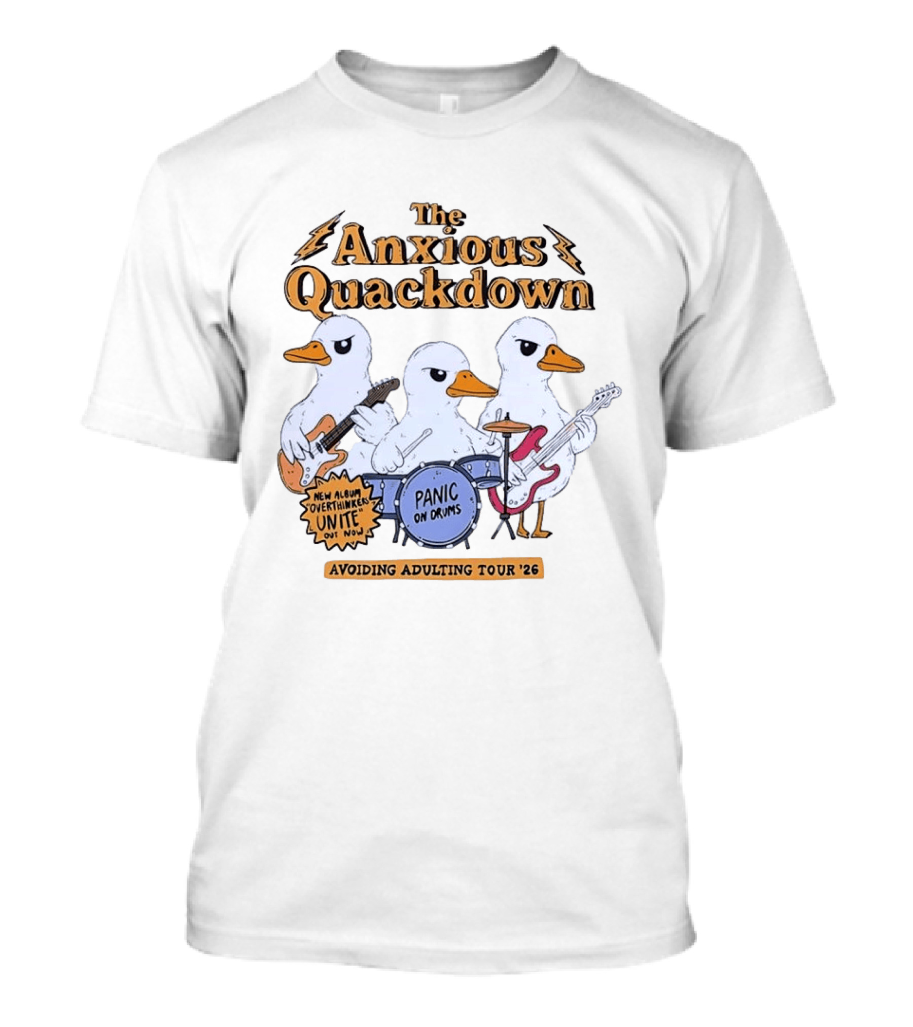 The Anxious Quackdown Panic On Drums Avoiding Adulting Tour 26 Overthinkers Unite New Album Out Now T-Shirt
