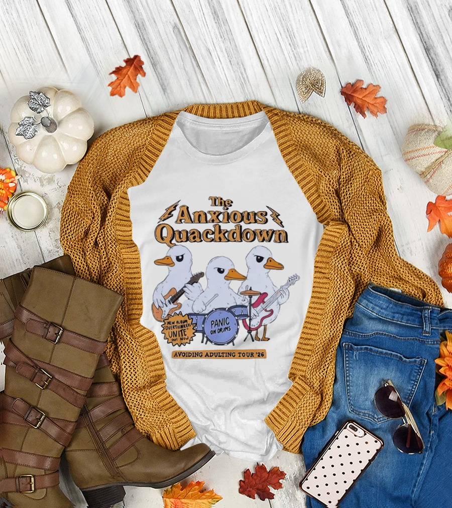 The Anxious Quackdown Panic On Drums Avoiding Adulting Tour 26 Overthinkers Unite New Album Out Now T-Shirt