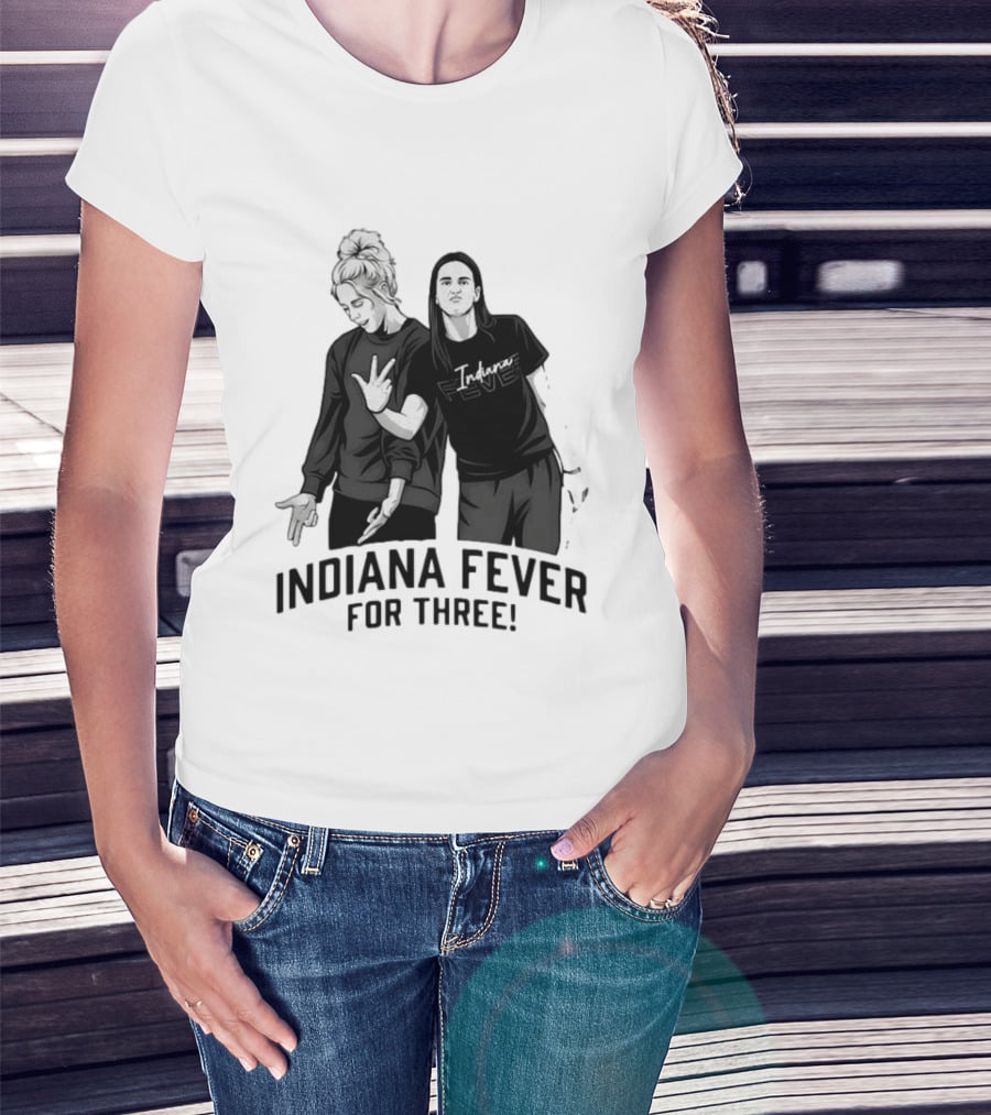 Caitlin Clark Sophie Cunningham Indiana Fever Basketball Team For Three T-Shirt