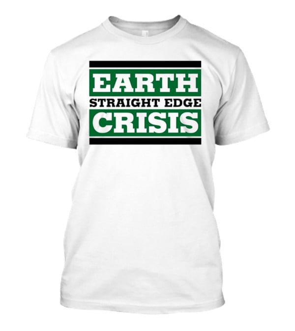 Earth Straight Edge Crisis Green Environmental Movement T-Shirt