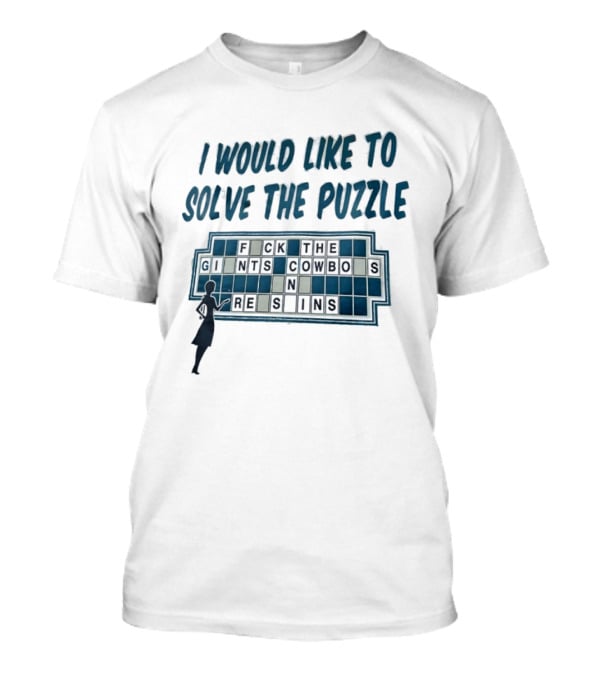 I Would Like To Solve The Puzzle Fck The Giants Cowboys On Reskins T-Shirt